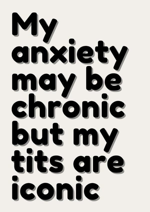 adult anxiety Just because Card 20379 created by Dazzenda