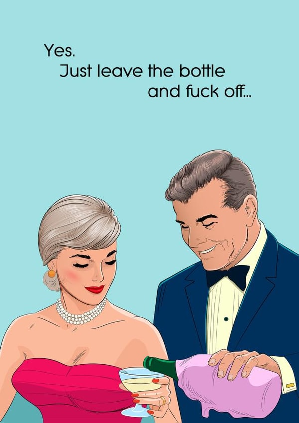 Just leave the bottle and fuck off... created by @2Fs Design