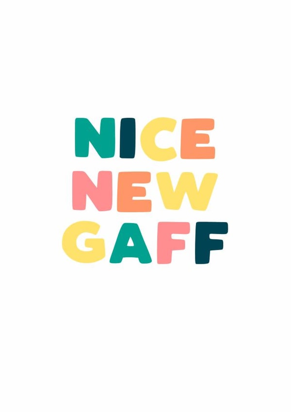 Modern Typography New Home Card - Nice New Gaff created by Giddy Kipper