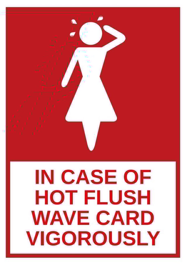Funny Birthday Card - Menopause - In Case Of Hot Flush Wave Card Vigorously created by Tess Cards