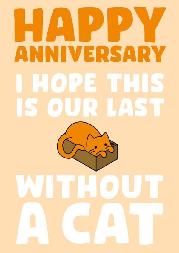 Happy Anniversary - Last Without a Cat! created by Josh Daniel