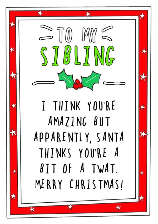 Rude Christmas Card - Bit Of A Twat - To My Sibling created by Go La La!