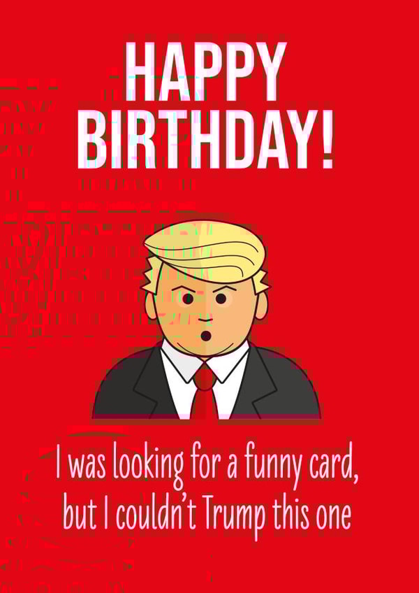 trump funny Birthday Card 20407 created by The laughing group