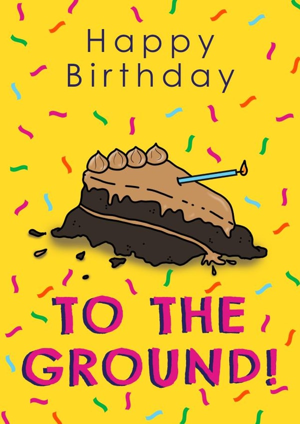 Happy Birthday To The Ground Birthday Card created by Embers and Ink