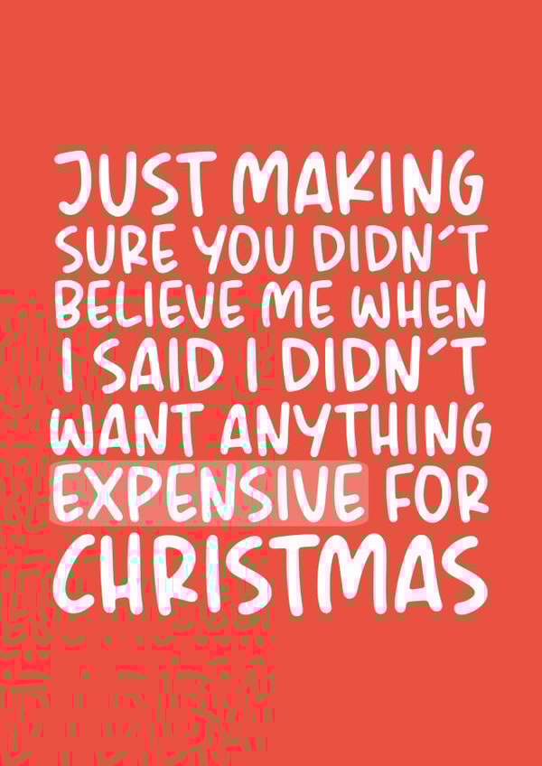 Expensive Christmas Gift Funny Christmas Card created by Brogan Thomas