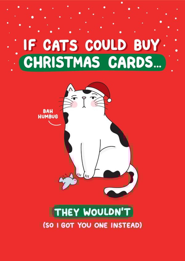 Funny - Grumpy Cat - Moody - Cat - If Cats Could Buy Christmas Cards - Cat Mum - Christmas Card created by Inky in the Wild