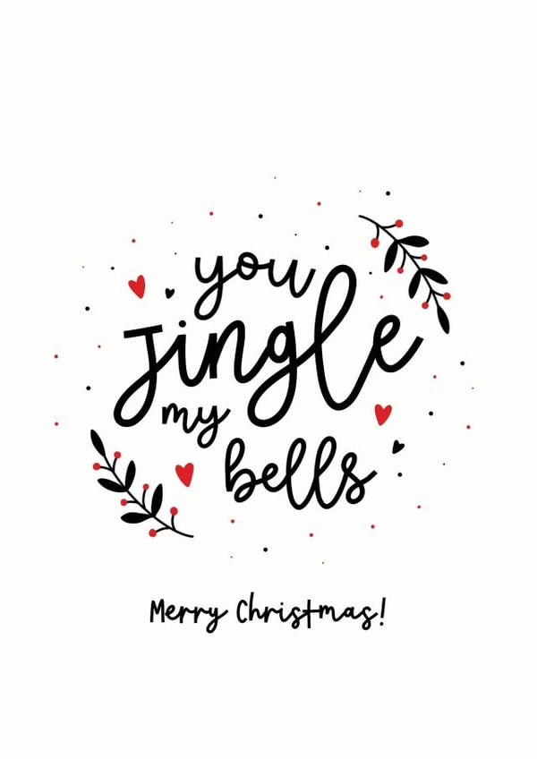 Cheeky - Naughty - Girlfriend - You Jingle My Bells - Jingle Bells - Joke - Festive - Merry Christmas Card created by Inky in the Wild