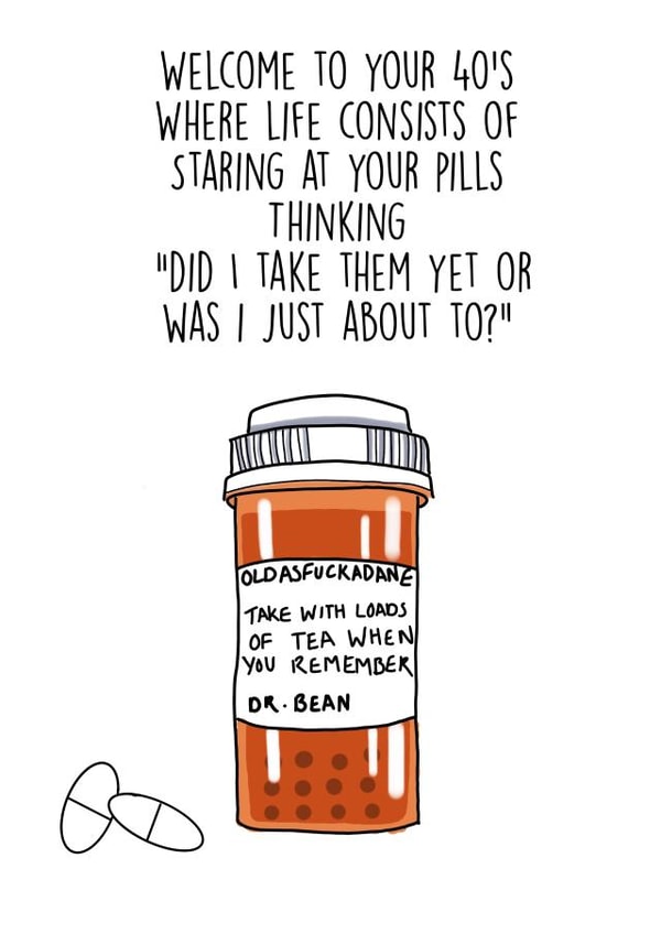 40 pills Birthday Card 20333 created by Akeechi Design