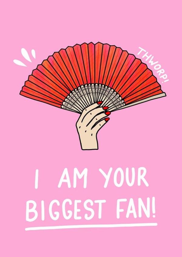 I Am Your Biggest Fan created by Thriftbox