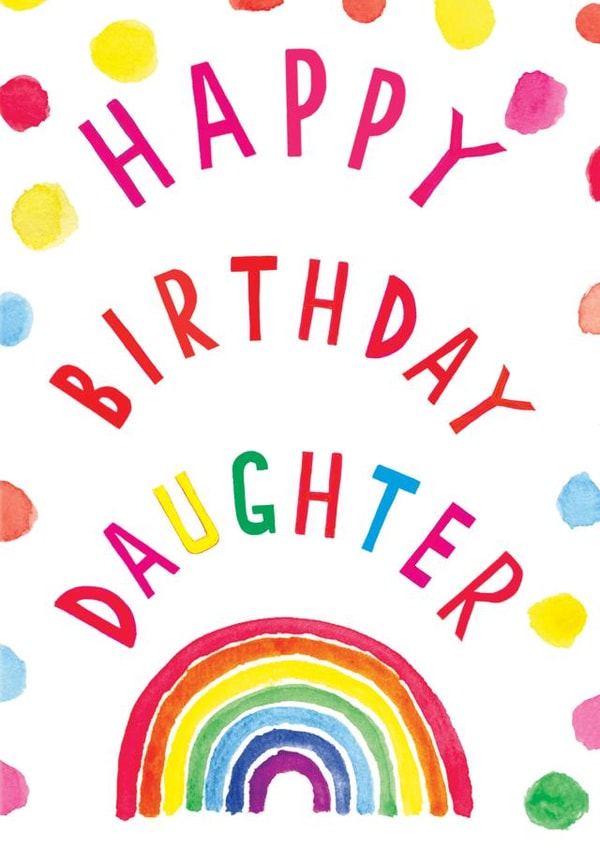 Spotty rainbow daughter birthday card created by Earlybird