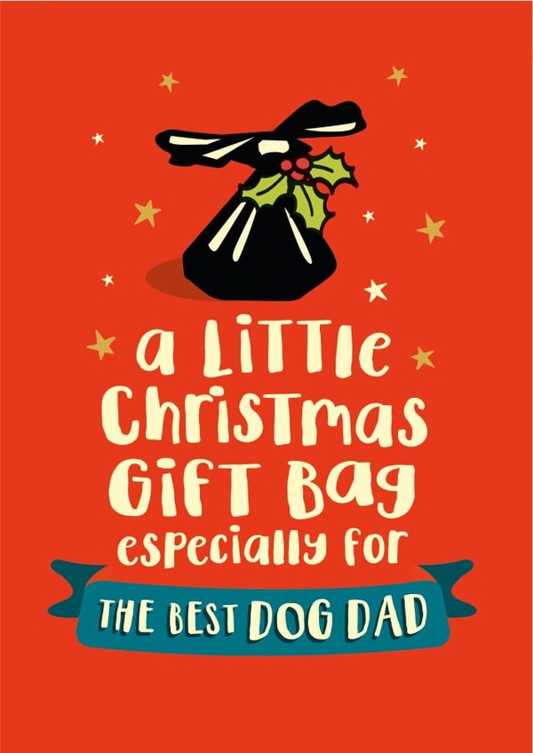 Rhyme - Funny - Doggy Bag - Dog Poo - The Best Dog Dad - From The Dog - Pets - Dog - Dad - Festive Poo - Christmas Card created by The Typecast Gallery