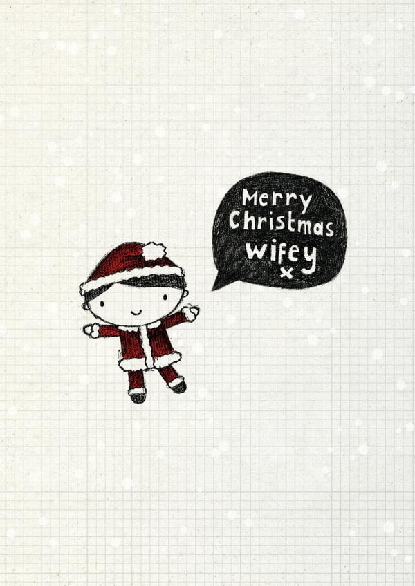Cartoon - Drawing - Merry Christmas Wifey - Wife - Mrs Claus - Wifey - Sketch - For Her - Marriage - Christmas Card created by Cathy Haworth