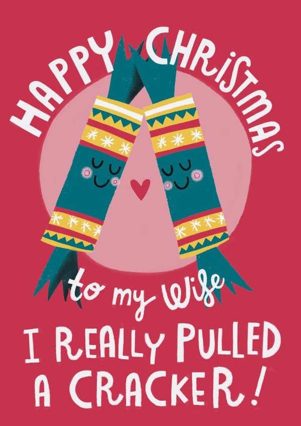 Cute and Funny Christmas Card for Wife- I Really Pulled a Cracker created by @AimeeStevens.Design