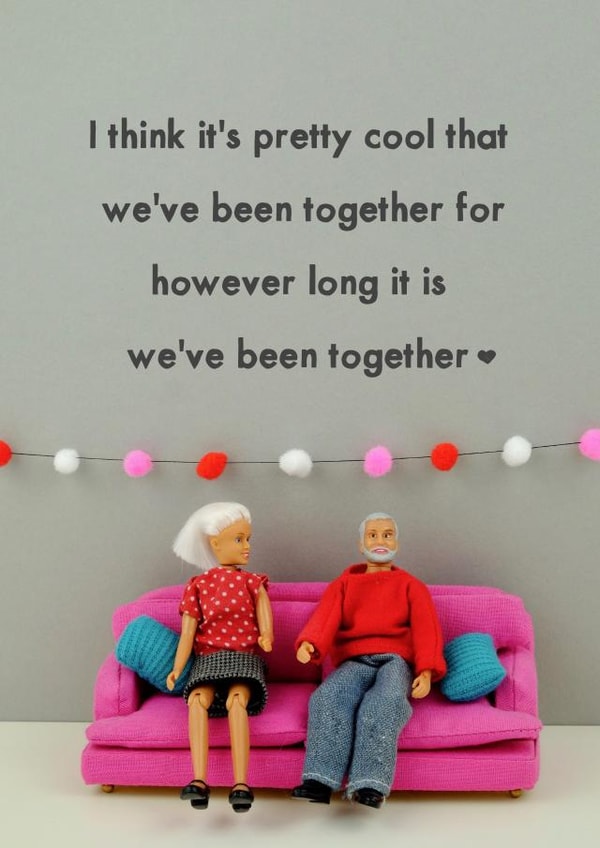 Funny Anniversary Card - Sofa - I Think It's Pretty Cool That We've Been Together For However Long It Is We've Been Together created by Bold & Bright Cards