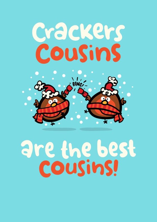 Crackers Cousins - Cousin - Robins - Festive - Fun - Crackers - Christmas Card created by Pink wink