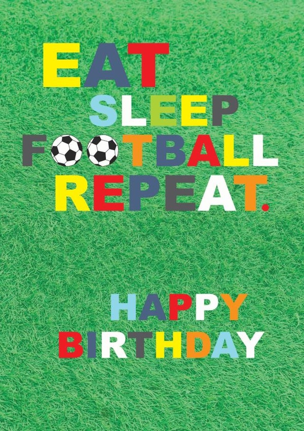 eat sleep football repeat. happy birthday created by The Boy and the Bear