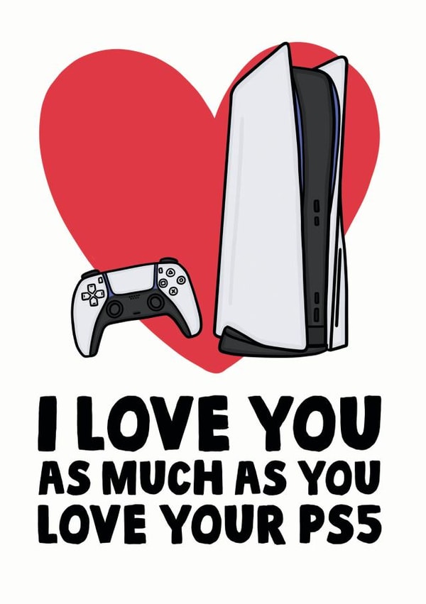 Funny Anniversary / Valentines Day Card - Gamer - PS5 - I Love You As Much As You Love Your PS5 created by Studio Doodles