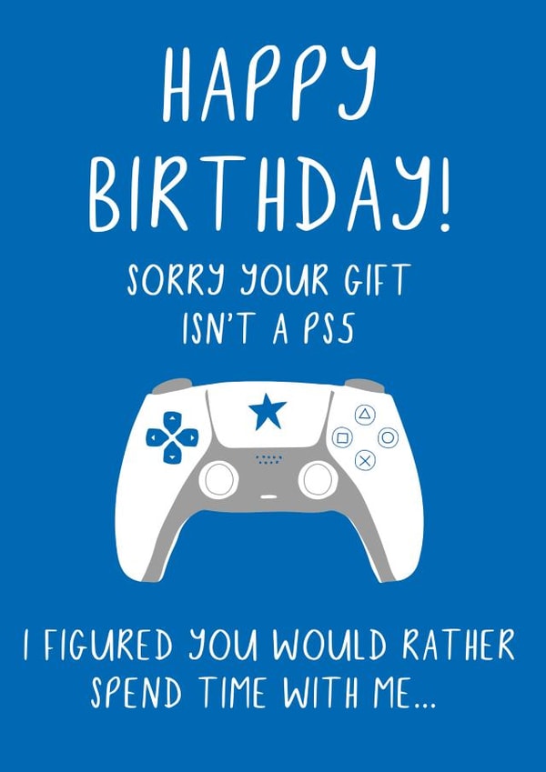 Funny - Gamer - Gaming - No PS5 - PS5 - Playstation - Playstaion 5 - Console - Controller - Sorry Your Gift Isnt A PS5 - Quality Time - Unlucky - Birthday Card created by Jessica Hogarth