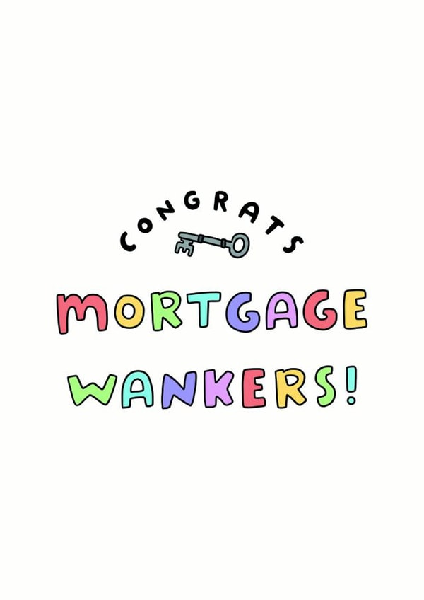 Rude New Home Card - Congrats Mortgage Wankers created by Dandy Pug