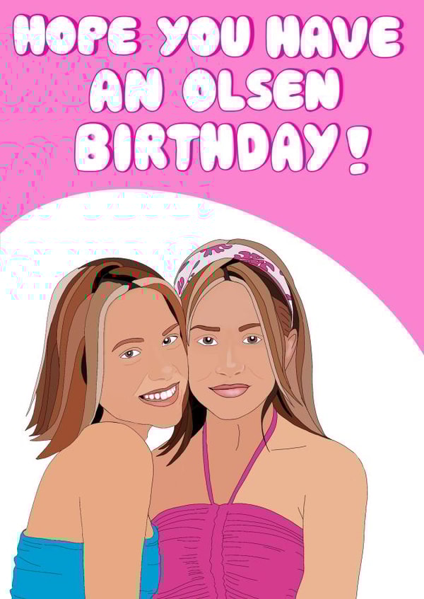 Olsen Twins Birthday Card 19575 created by Pawwmarkss