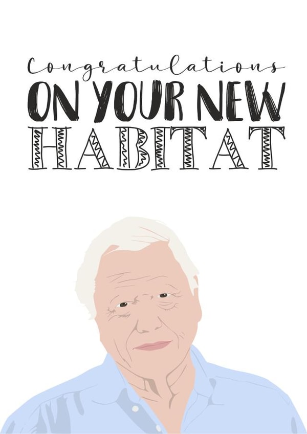 Funny David Attenborough New Home Card - David Attenborough - Congratulations On Your New Habitat created by MintCards