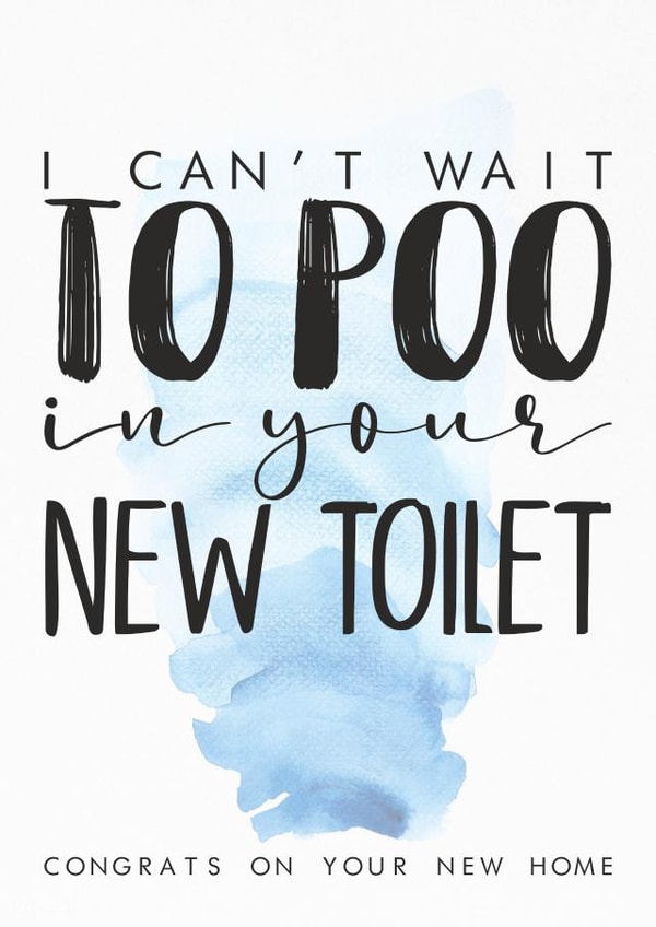 Funny Toilet Humour New Home Card - I Can't Wait To Poo In Your New Toilet created by MintCards