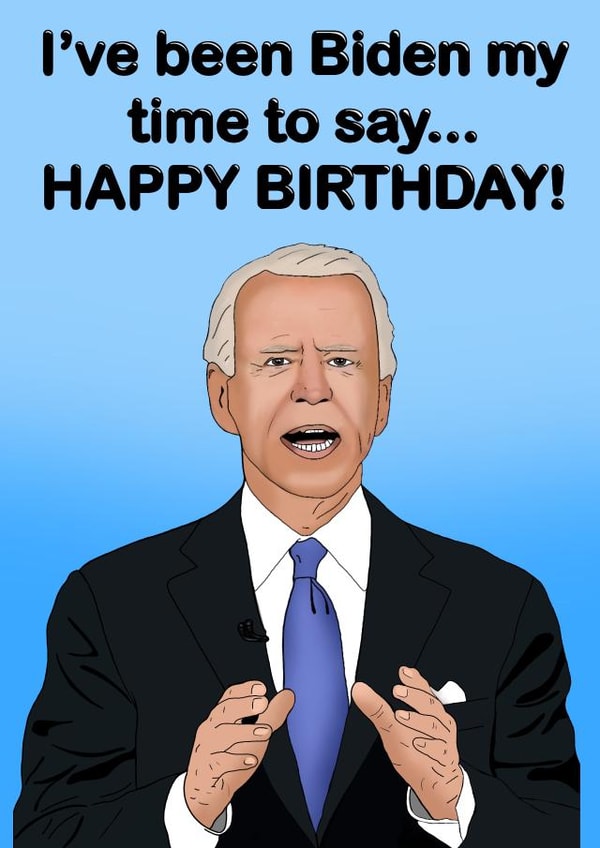 Joe Biden Biden Birthday Card 19576 created by Pawwmarkss