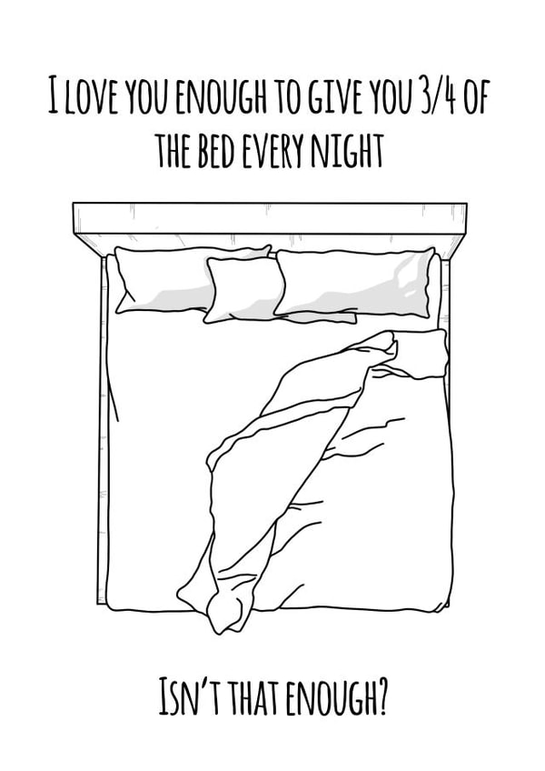 Funny Anniversary Card / Valentines Day Card - Duvet - I Love You Enough To Give You 3/4 Of The Bed Every Night created by Daniella Illustrates 