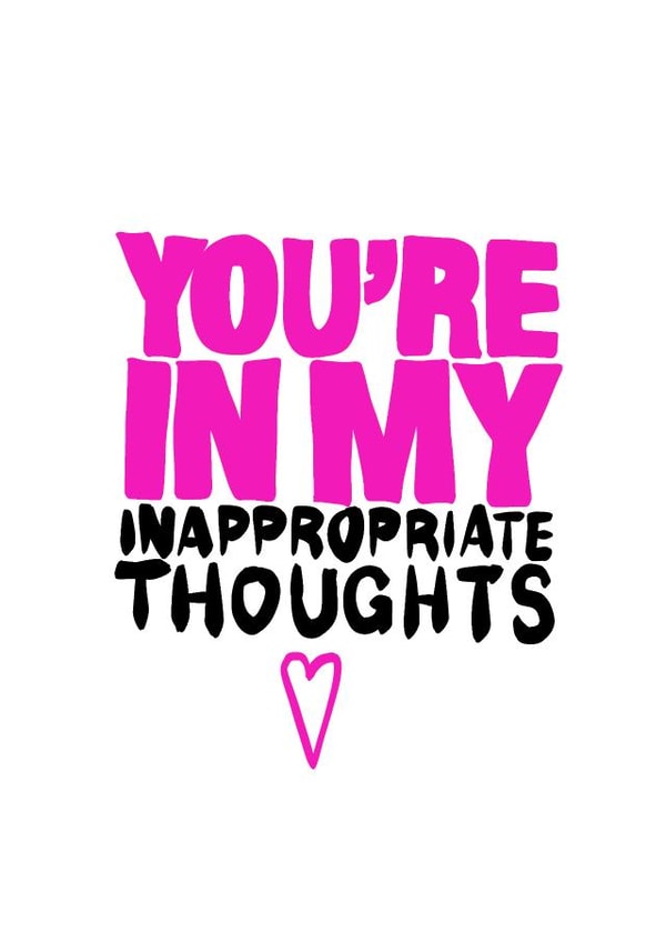 Inappropriate Thoughts Valentines Day Card 46206 created by Helen Priest