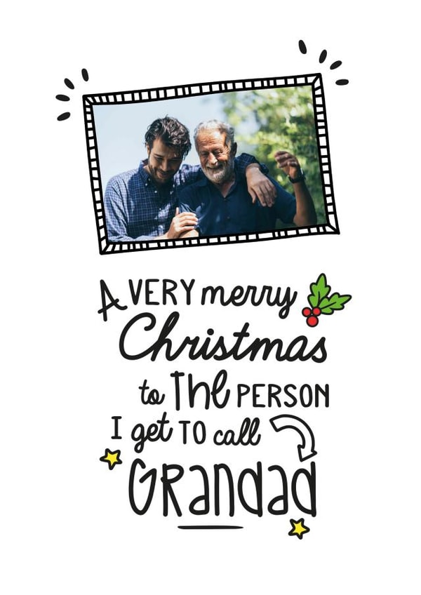 Cute Personalised Christmas Card / Photo Card - For Grandad - A Very Merry Christmas To The Person I Get To Call Grandad created by Jodie Gaul & Co