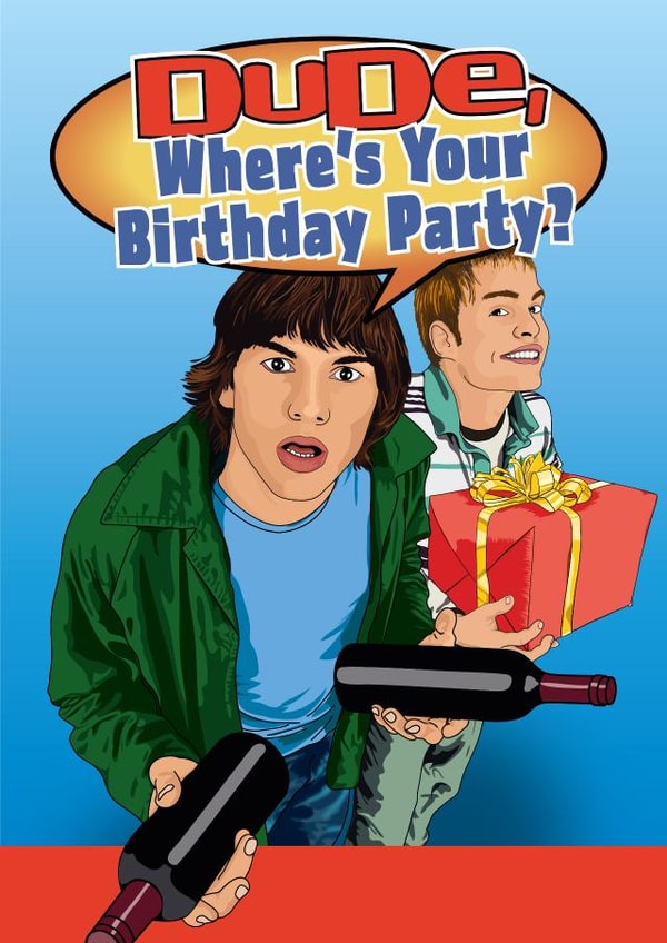Dude, where's your Birthday party? Lockdown card created by Mr Muir