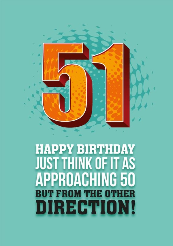 A funny birthday card for a 51 year old. created by Pendrea Noye