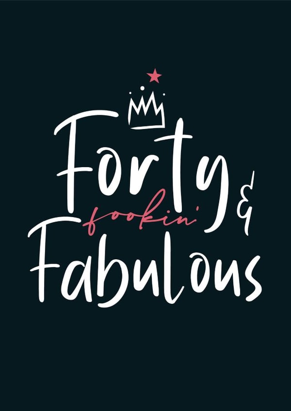 Forty & Fookin' Fabulous 40th Birthday Card created by Blue Belle Creations