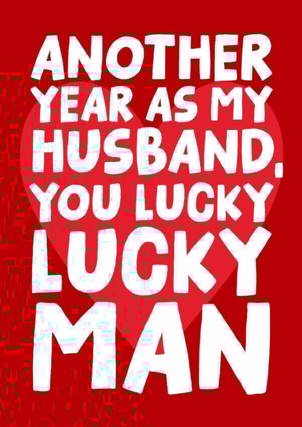 Funny Typography Anniversary Card - Another Year As My Husband You Lucky Man created by Studio Doodles