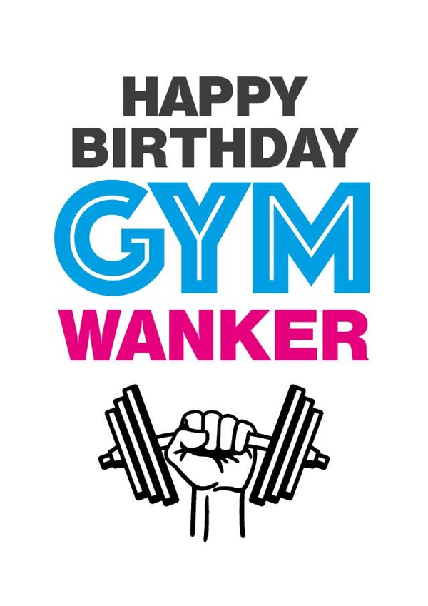 Gym Wanker Birthday Card 20546 created by Superlush Cards