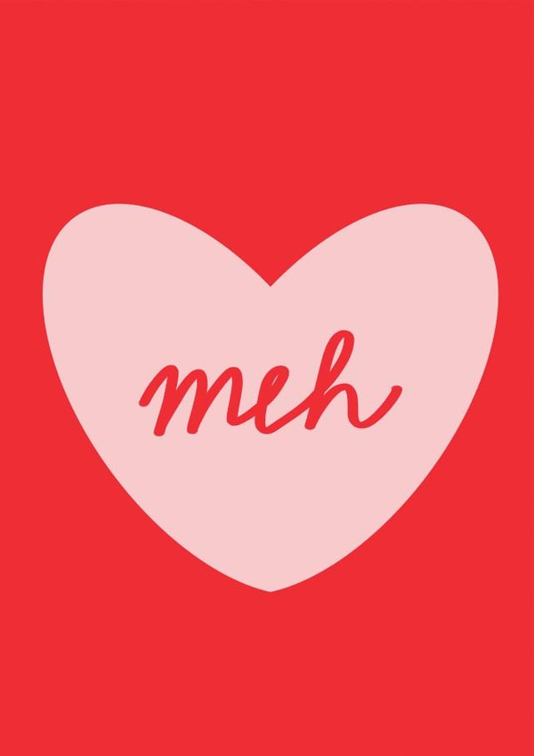 Meh - Anti Valentine created by @tikkled.pink