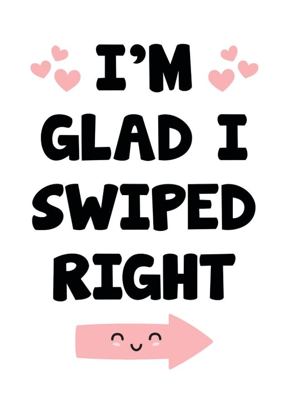 Cute Online Dating Typography Anniversary Card / Valentines Day Card - I'm Glad I Swiped Right created by Frendly Uk