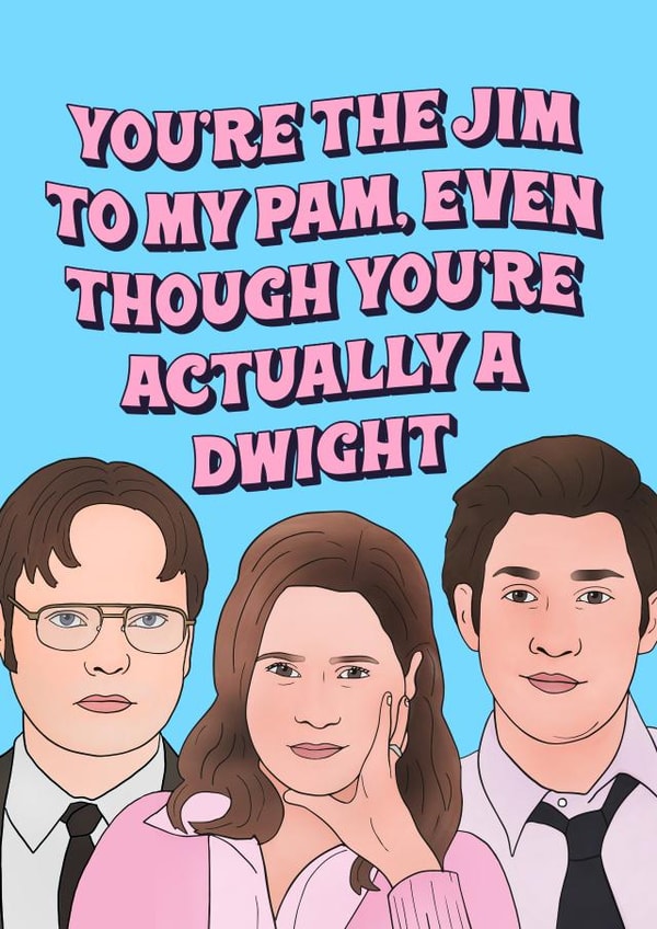Funny Valentine's Day Card - The Office Us - You're The Jim To My Pam Even Though You're Actually Dwight created by Hey Huns It's Nicole