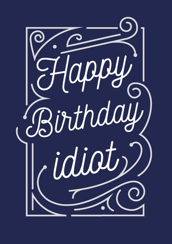 Idiot Line art Birthday Card 20223 created by Good Goose Designs