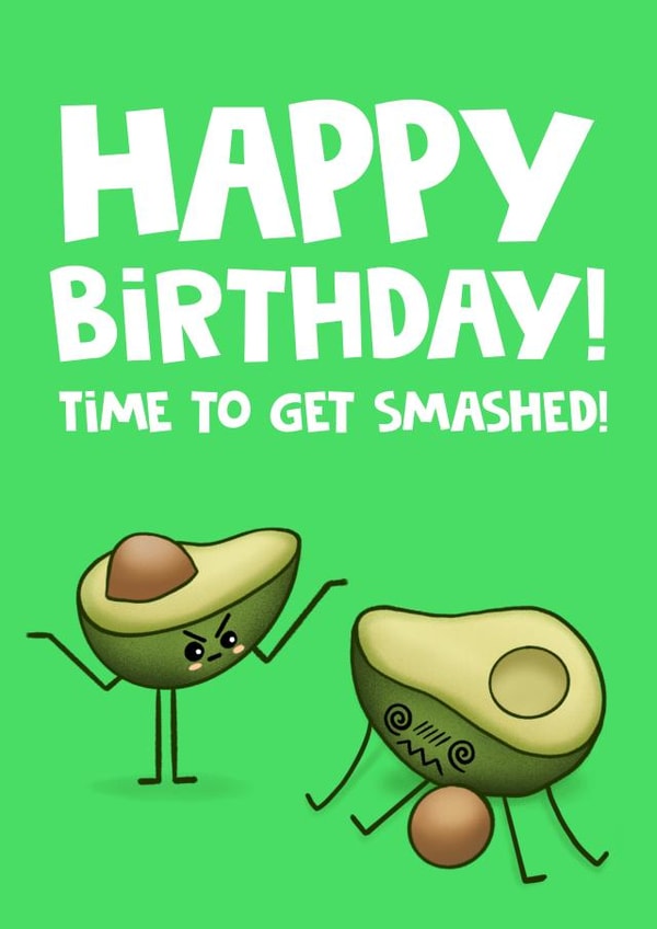 Time to get Smashed Avocados Birthday Card created by @donosdoodles