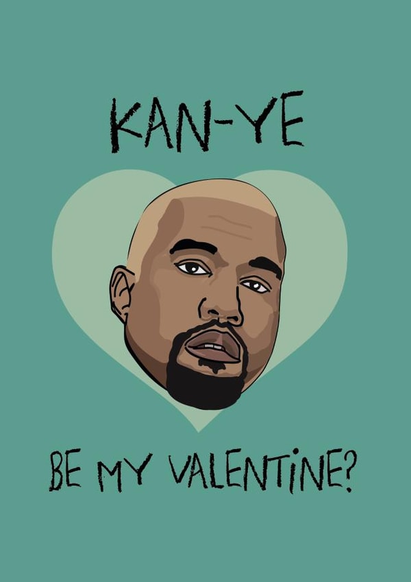 kanye valentine Valentines Day Card 36869 created by Phaedra Peer