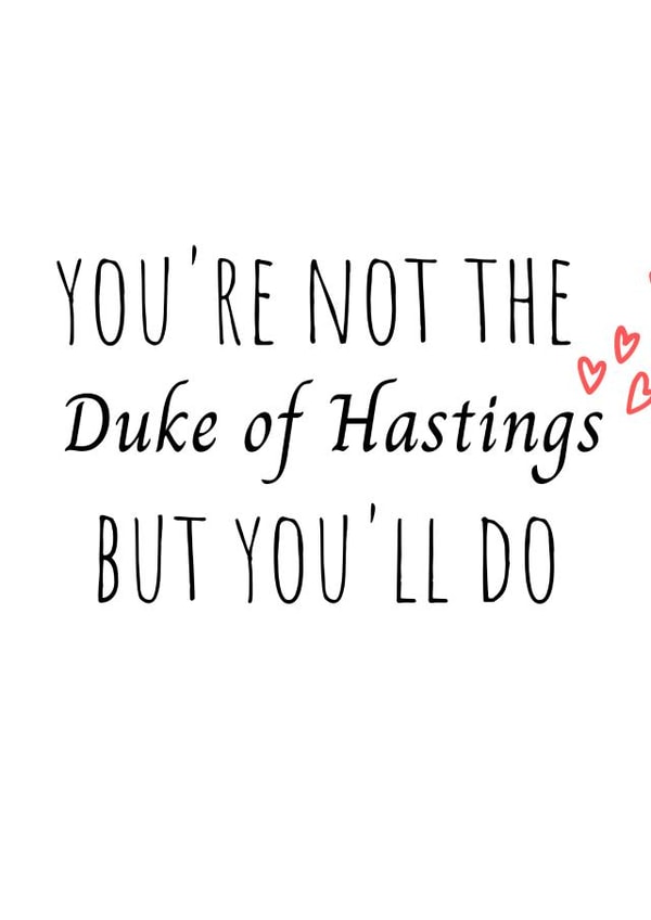 duke of hastings you'll do Valentines Day Card 19040 created by Amy (Hedgecards)