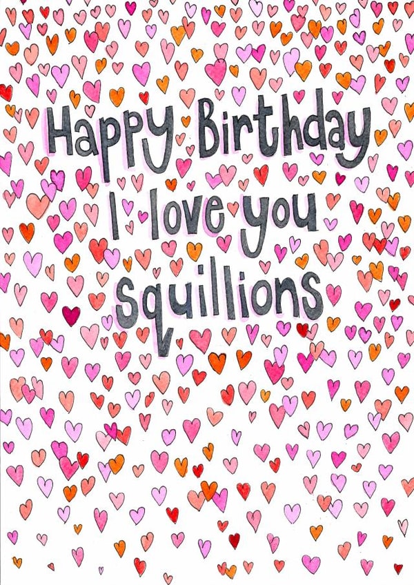 Cute Birthday Card - Hearts - I Love You Squillions created by Sitting Knitting