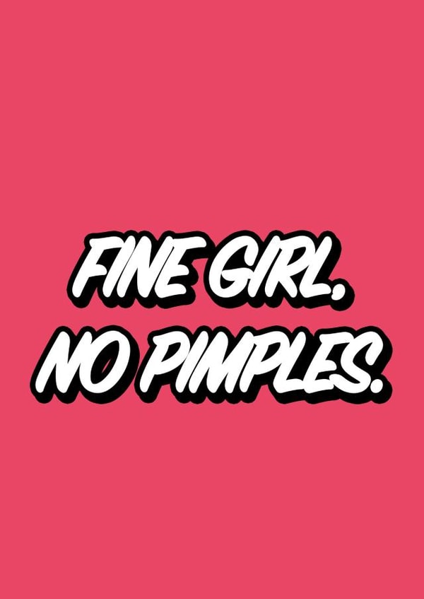 fine girl no pimples Valentines Day Card 44737 created by Kazvare Made It