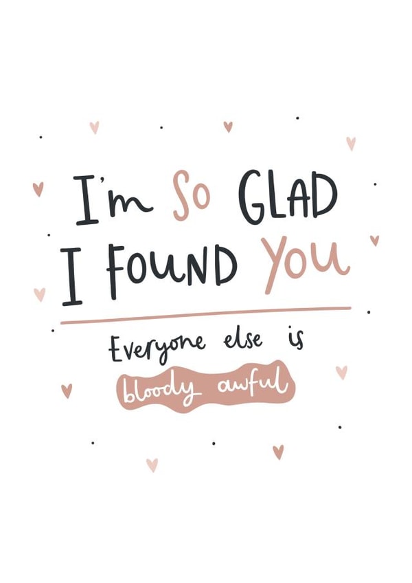 So glad I found you love card created by Abbie Imagine