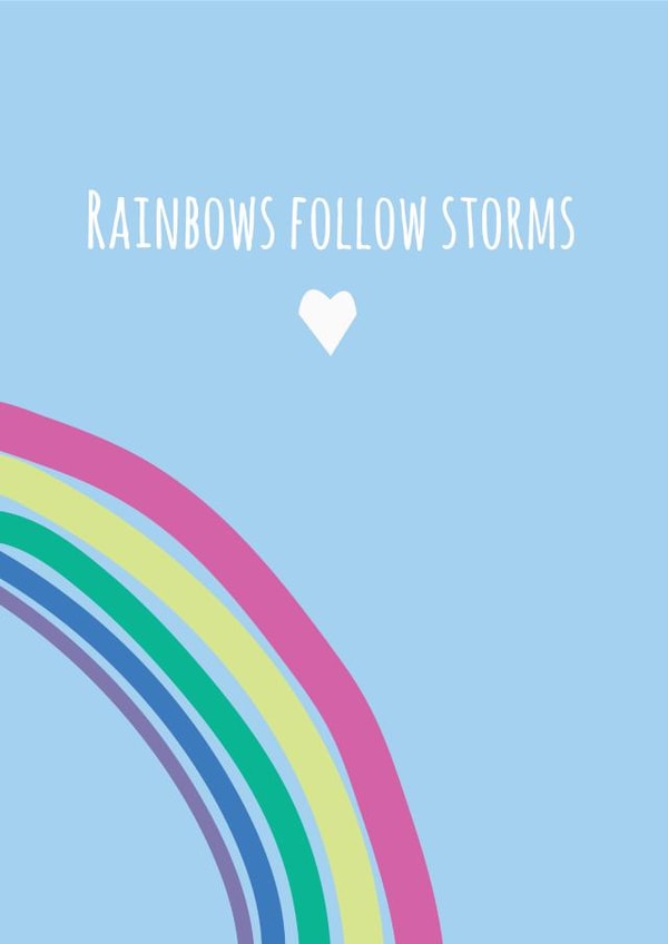 Rainbows Follow Storms created by @Laura Lonsdale Designs