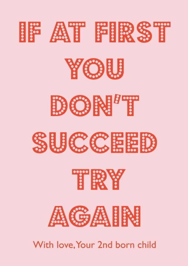 Cheeky Typography Mothers Day Card - Mum - If At First You Don't Succeed Try Again created by Nicola Jo