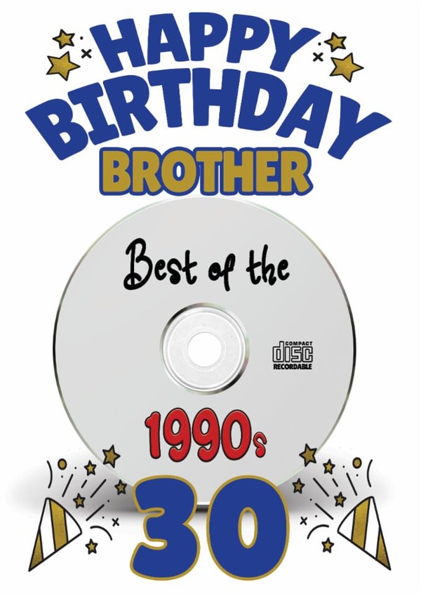 Happy 30th Birthday Brother- Best of the 90s Music CD Card created by ShortRound888