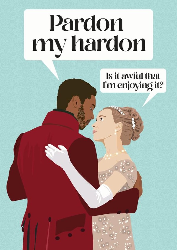 Cheeky 'Pardon my hardon' Bridgerton Card created by Kyleigh Orlebar