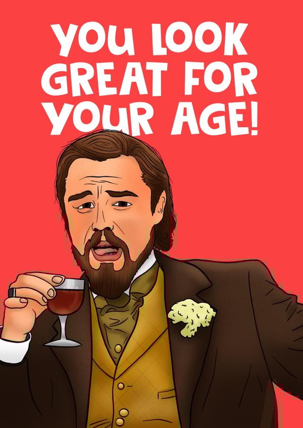 You Look Great for your Age Laughing Leo Meme Birthday Card created by @donosdoodles
